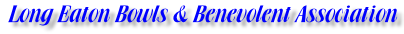 Long Eaton Bowls & Benevolent Association