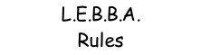 L.E.B.B.A. Rules